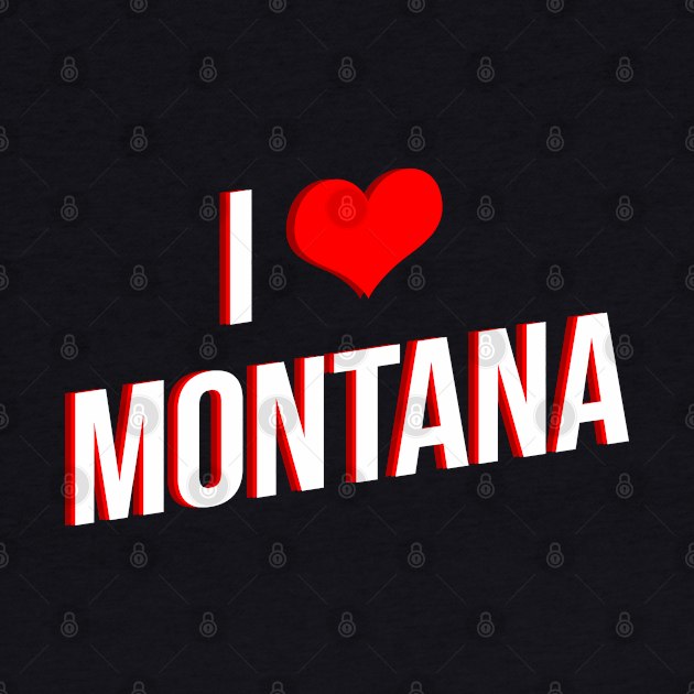 I Love Montana by Printnation